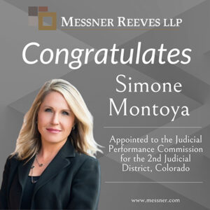 Simone Messner Messner Reeves Partner Simone Montoya Appointed to the Judicial ...